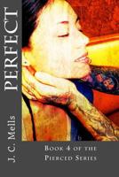 Perfect: Book 4 in the Pierced Series 1496186621 Book Cover