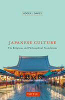 Japanese Culture: The Religious and Philosophical Foundations 4805311630 Book Cover