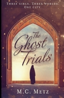 The Ghost Trials B0F317D596 Book Cover