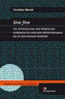 Sine Fine: Die Entwicklung Der Romischen Auaenpolitik Von Der Spaten Republik Bis in Den Fruhen Prinzipat 3938032243 Book Cover