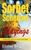 Sorbet, Schemes, & Slayings: Paradise Beach Cozy Mystery B097XGM8PD Book Cover
