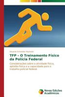 TFP - O Treinamento Físico da Polícia Federal 3639686594 Book Cover