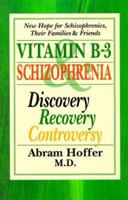 Vitamin B-3 and Schizophrenia: Discovery, Recovery, Controversy 1550820796 Book Cover