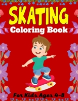 SKATING Coloring Book For Kids Ages 4-8: A Fun Collection of Skating Coloring Pages For Kids B09BYN416P Book Cover