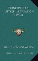 Principles Of Justice In Taxation 101610524X Book Cover