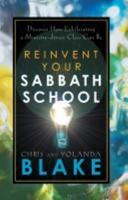 Reinvent your Sabbath school: Discover how exhilarating a ministry-driven class can be 0828016003 Book Cover