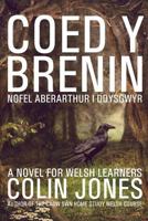 Coed y Brenin: A novel for Welsh learners 1530382408 Book Cover