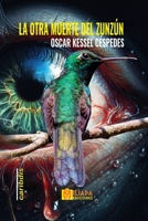 La otra muerte del Zunzún (Spanish Edition) B0DT5XYPWR Book Cover