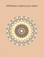 100 Mandala complexes pour adultes (French Edition) B08KM25KVW Book Cover