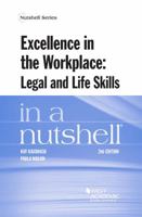 Excellence in the Workplace: Legal and Life Skills in a Nutshell 0314176098 Book Cover