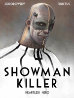 Showman Killer: Heartless Hero 178276139X Book Cover