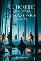El Hombre Que Cosía Corazones Rotos (Spanish Edition) B0FGW4XCMT Book Cover