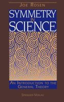 Symmetry in Science: An Introduction to the General Theory 0387948368 Book Cover