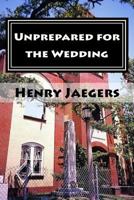 Unprepared for the Wedding: Inductive Studies on the Seven Churches in Revelation 1480026727 Book Cover