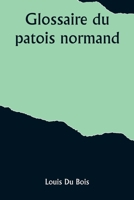 Glossaire du patois normand (French Edition) 9357921338 Book Cover