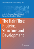 The Hair Fibre: Proteins, Structure and Development 9811081948 Book Cover