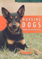 Working Dogs, Training for Sheep and Cattle (Practical Farming) 075068920X Book Cover