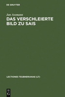 Das verschleierte Bild zu Sais: Schillers Ballade und ihre griechischen und Ägyptischen Hintergründe 3598775571 Book Cover