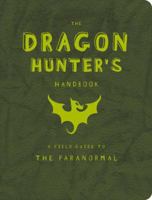 Field Guide To The Paranormal Dragon Hunters Handbook 0843177047 Book Cover