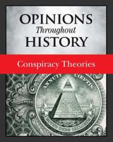 Opinions Throughout History: Conspiracy Theories: Print Purchase Includes Free Online Access 1637005172 Book Cover