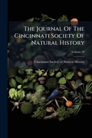The Journal Of The Cincinnati Society Of Natural History, Volume 19... 1277550484 Book Cover