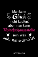 Man kann Gl�ck nicht kaufen, aber man kann Notarfachangestellte sein, was sehr nahe dran ist: A5 Notizbuch - Liniert 120 Seiten - Geschenk/Geschenkidee zum Geburtstag - Weihnachten - Ostern - Vatertag 170325130X Book Cover