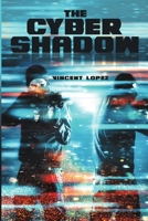 The Cyber Shadow 1483498344 Book Cover