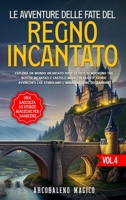 Le avventure delle fate del regno incantato: una raccolta di storie magiche per bambini (Vol.4): Esplora un mondo incantato dove le fate si muovono ... dei bambini. (Italian Edition) B0CQ3D1Z7F Book Cover