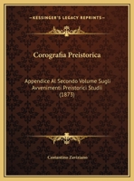 Corografia Preistorica: Appendice Al Secondo Volume Sugli Avvenimenti Preistorici Studii 1162286474 Book Cover