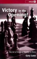Victory in the Opening!: The Art of Winning Quickly in Chess 0713484276 Book Cover