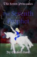 The Seventh Prophet (The Seven Princesses, #3) 0983227322 Book Cover