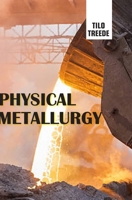 Physical Metallurgy B0F9YYX2PX Book Cover