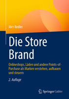 Die Store Brand: Onlineshops, Läden Und Andere Points-Of-Purchase ALS Marken Verstehen, Aufbauen Und Steuern 3658446250 Book Cover