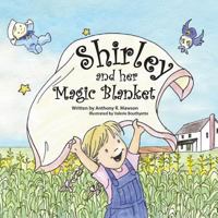 Shirley and her Magic Blanket 148029263X Book Cover