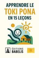 Apprendre le Toki Pona en 15 leçons (French Edition) B0HFKYZ7KZ Book Cover