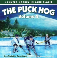 The Puck Hog Volume 2: Haunted Hockey in Lake Placid 1595310401 Book Cover