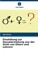 Einstellung zur Sexualerziehung aus der Sicht von Eltern und Lehrern (German Edition) 6207748719 Book Cover