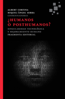 ¿Humanos o posthumanos? Singularidad tecnológica y mejoramiento humano 8415518145 Book Cover