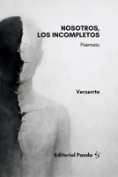 Nosotros, los incompletos: Poesía sobre salud mental, desamor y el arte de reconstruirse cuando estamos rotos. (Spanish Edition) B0GTF23C5Y Book Cover