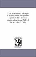 A Textbook Of Natural Philosophy: An Accurate, Modern, And Systematic Explanation Of The Elementary Principles Of The Science 1377425061 Book Cover