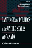 Language and Politics in the United States and Canada: Myths and Realities 0805828397 Book Cover