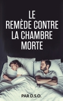 Le Rem�de Contre la Chambre Morte 0578861666 Book Cover