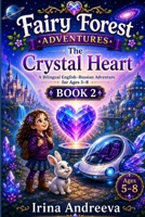 Fairy Forest Adventures The Crystal Heart BOOK 2: A Bilingual English-Russian Storybook for Ages 5-8 B0H9XL2CY8 Book Cover