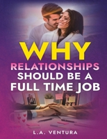 Why Relationships Should Be a Full-Time Job B0F5X6Z57R Book Cover