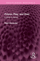 Poison, Play and Duel: Study in "Hamlet" 103235920X Book Cover