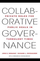Collaborative Governance: Private Roles for Public Goals in Turbulent Times 0691156301 Book Cover