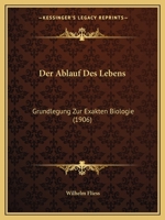 Der Ablauf Des Lebens: Grundlegung Zur Exakten Biologie 1016589085 Book Cover