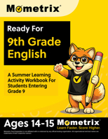 Ready For 9th Grade English: A Summer Learning Activity Workbook For Students Entering Grade 9: [Ages 14-15]