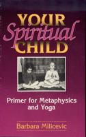 Your Spiritual Child 0875165281 Book Cover