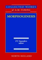 Morphogenesis: Collected Works of A.M. Turing 0444884866 Book Cover